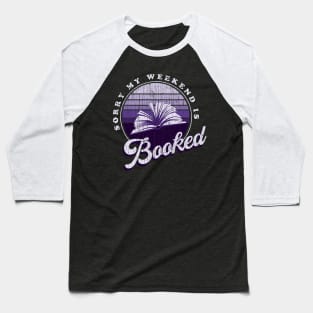 Sorry I'm Booked Baseball T-Shirt